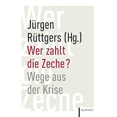 Wer zahlt die Zeche?: Wege aus der Krise
