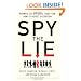 Spy the Lie: Former CIA Officers Teach You How to Detect Deception