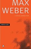 Max Weber: A Critical Introduction