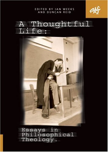 a thoughtful life essays in philosophical theology