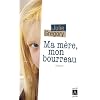 Ma m�re, mon bourreau