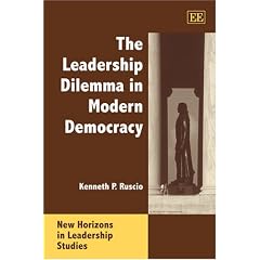 The Leadership Dilemma in Modern Democracy (New Horizons in Leadership Studies Series)