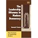 The Leadership Dilemma in Modern Democracy (New Horizons in Leadership Studies Series)