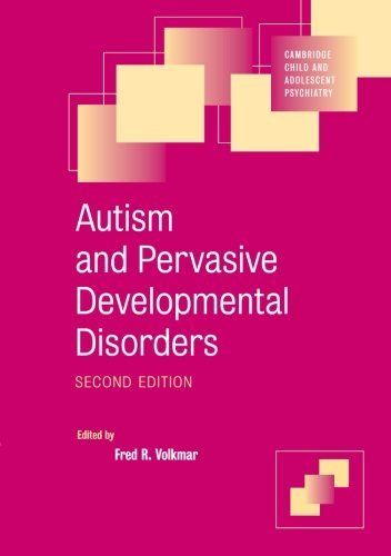 Autism and Pervasive Developmental Disorders (Cambridge Child and Adolescent Psychiatry)