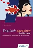 Produkt-Bild: Englisch f&uuml;r den Einzelhandel: Englisch sprechen im Verkauf. Sch&uuml;lerband: Fachvokabeln und Beispiels&auml;tze f&uuml;r den Einzelhandel: Sch&uuml;lerband