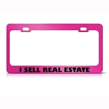 I Sell Real Estate Realtor Metal Career Profession License Plate Frame Holder