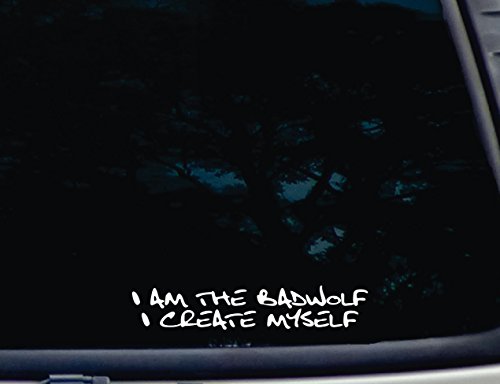 I am The Badwolf I Create Myself - 8" x 1 1/2" die Cut Vinyl Decal for Windows, Cars, Trucks, Tool Boxes, laptops, MacBook - virtually Any Hard, Smooth Surface