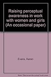 Raising perceptual awareness in work with women and girls