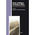 The Study of Religion in Southern Africa: Essays in Honour of G.C. Oosthuizen (Studies in the History of Religions)... by  Johannes A. Smit, P. Pratap Kumar, and G. C. Oosthuizen