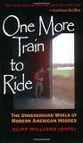 One More Train to Ride: The Underground World of Modern American Hoboes