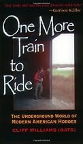 One More Train to Ride: The Underground World of Modern American Hoboes