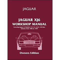 Jaguar XJ6 Workshop Manual Owners Edition (XJ40) 1986-94: Covers All 2.9, 3.2. 3.6 and 4.0 Litre Jaguar and Daimler Saloons