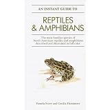 An Instant Guide to Reptiles and Amphibians: The Most Familiar Species of North American Reptiles and Amphibians Described and Illustrated in Color