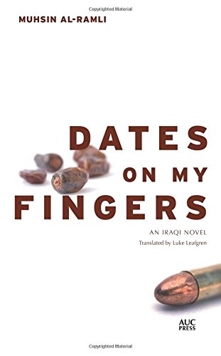 Dates on My Fingers: An Iraqi Novel (Modern Arabic Literature)