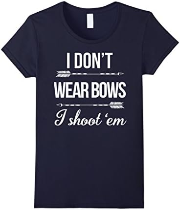 Women's I Don't-Wear-Bows,I-Shoot'-Them T-Shirt,Shirt With-Archery Medium Navy