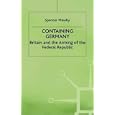 Containing Germany: Britain and the Arming of the Federal Republic (Contemporary History in Context) by  Spencer Mawby