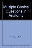 MCQ's in anatomy : a self-testing supplement to 'Essential anatomy'