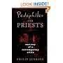 Pedophiles and Priests: Anatomy of a Contemporary Crisis