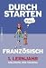 Durchstarten Französisch: Durchstarten - in Französisch 1. Lernjahr. Erklärung und Training bei Bücher zum Namen: 416scajRkXL._SL75_