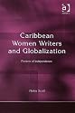 Caribbean Women Writers And Globalization: Fictions of Independence