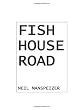 Fish House Road
