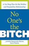 No One's the Bitch: A Ten-Step Plan for the Mother and