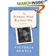 The Women Who Raised Me: A Memoir by Victoria Rowell