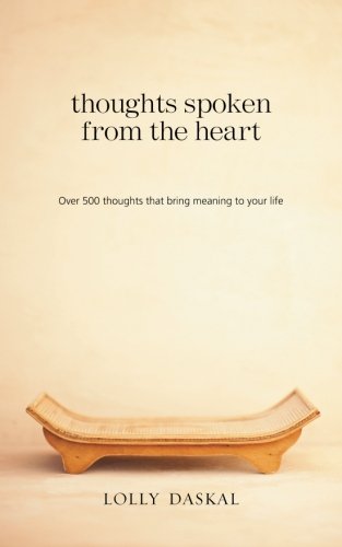 Thoughts Spoken From the Heart: Over 500 thoughts that bring meaning to your life
