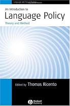 An Introduction to Language Policy: Theory and Method (Language and Social Change)