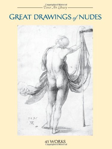 Great Drawings of Nudes: 45 Works (Dover Fine Art, History of Art)