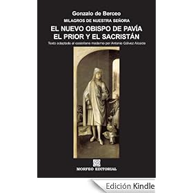 Milagros de Nuestra Se�ora: El nuevo obispo de Pav�a. El prior y el sacrist�n (texto adaptado al castellano moderno por Antonio G�lvez Alcaide)