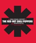 The Red Hot Chili Peppers: An Oral/Vi...