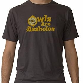 OWLS ARE ASSHOLES -- Funny T-shirt From The Onion