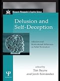 Delusion and self-deception : affective and motivational influences on belief formation