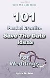 Save The Date Ideas: 101 Fun and Creative Save The Date Ideas For Weddings