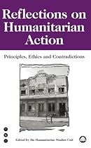 Reflections on Humanitarian Action: Principles, Ethics and Contradictions (Transnational Institute)