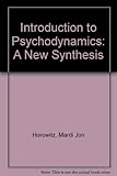 Introduction to psychodynamics : a new synthesis