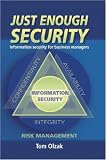 Just Enough Security: Information Security for Business Managers