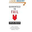 Guaranteed To Fail: Fannie Mae, Freddie Mac, And The Debacle Of Mortgage Finance