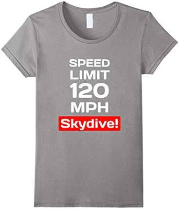 Women's Speed Limit 120 MPH Skydiving T-Shirt Medium Slate
