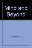The Mind and beyond