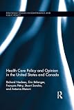 Health care policy and opinion in the United States and Canada