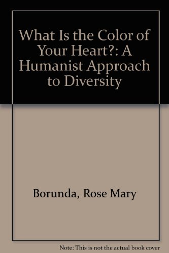 What Is the Color of Your Heart?: A Humanist Approach to Diversity