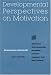 Book Nebraska Symposium on Motivation, 1992, Volume 40: Developmental Perspectives on Motivation (Nebraska Symposium on Motivation)