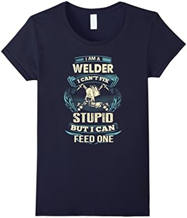 Women's I Am A Welder - I Can't Fix Stupid But I Can Feed One XL Navy