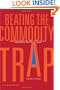 Beating the Commodity Trap: How to Maximize Your Competitive Position and Increase Your Pricing Power