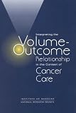 Interpreting the Volume-Outcome Relationship in the Context of Cancer Care