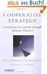 Cooperative Strategy: Competing Succe...