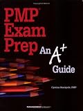 PMP Exam Prep: An A+ Guide