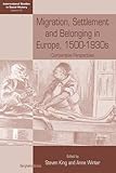 Migration, settlement and belonging in Europe, 1500-1930s : comparative perspectives